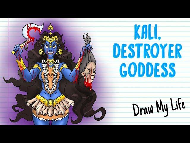 KALI, THE DESTROYER GOODDESS OF DEATH | Draw My Life Mythology