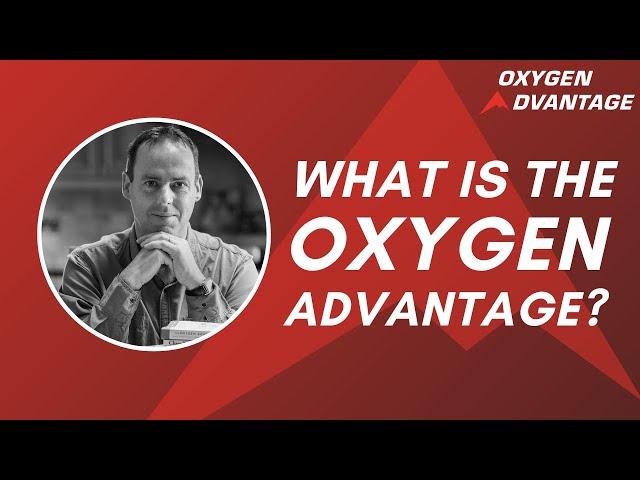 What is Oxygen Advantage® and who is it for?