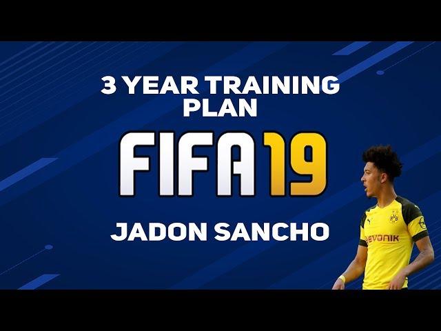 3 Year Training Plan Fifa 19 Style | Jadon Sancho