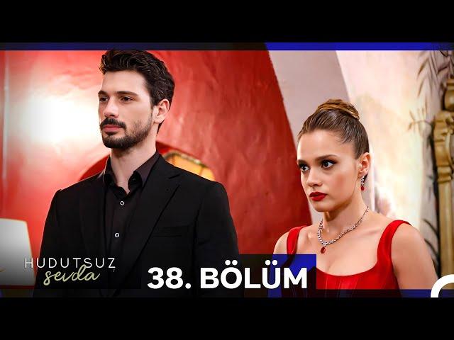 Hudutsuz Sevda 38. Bölüm