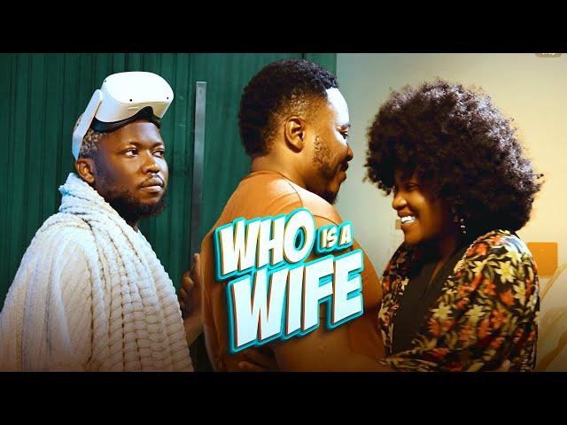 WHO IS A WIFE.   BRAINJOTTER LATEST 2024 NOLLYWOOD MOVIE.