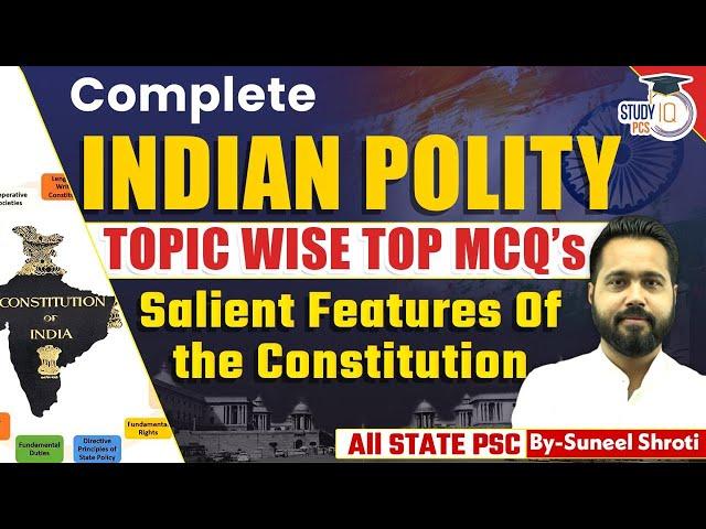 Complete Indian Polity Topic Wise MCQs for All STATE PSC Exams | Salient Features of Constitution