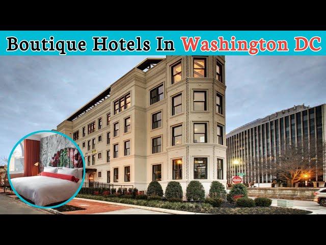 Top 5 Boutique Hotels in Washington DC | Where To Stay In Washington Dc | Advotis4u