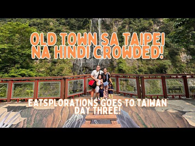 TAIWAN VLOG  | Wulai Old Town sa New Taipei! | EATSplorations #EATSploreTaiwan