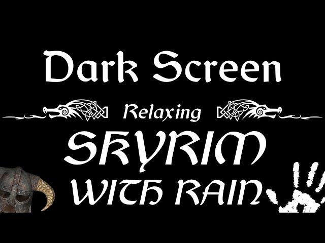 SKYRIM with RAIN & AMBIENCE Sounds for Sleeping & Meditation | BLACK SCREEN | 10 Hours