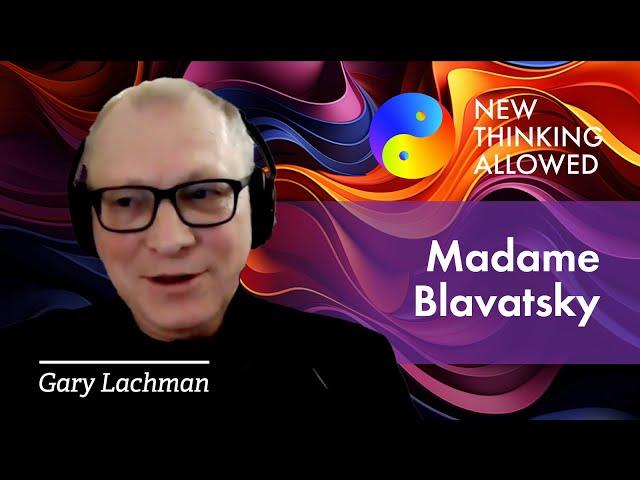 Madame Blavatsky and Theosophy with Gary Lachman