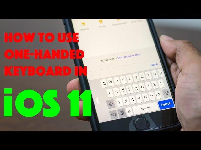 How to use One-Handed Keyboard iOS 11