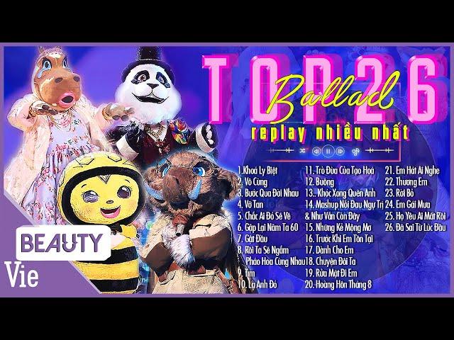 TOP 26 bài hát được replay nhiều nhất, bùng nổ cảm xúc tại THE MASKED SINGER | Playlist Triệu View