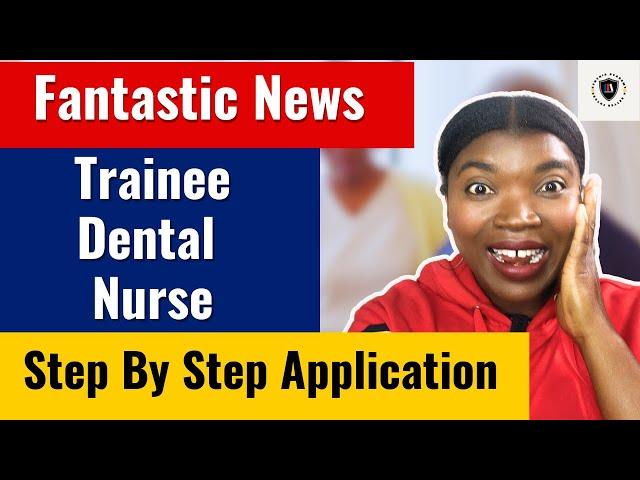 Step by Step Application for UK Trainee Dental Nurse: No IELTS