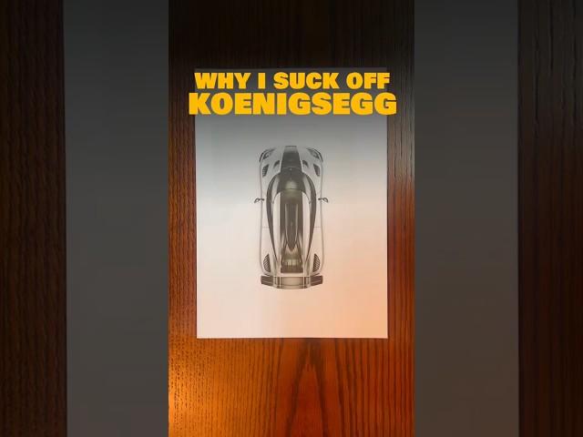 Why do I suck off "KOENIGSEGG"? #carlovers #koenigsegg #viralshorts