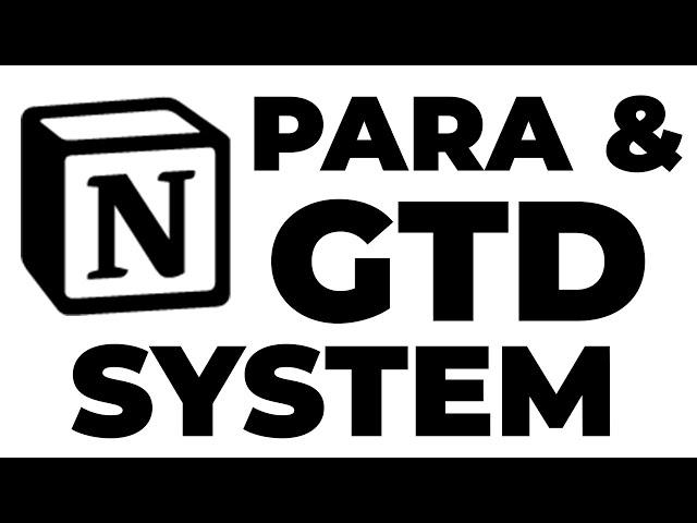 How to use GTD + PARA in Notion (Do This NOW!)