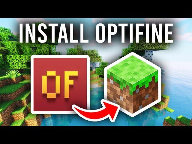 How To Install Optifine On Minecraft - Full Guide