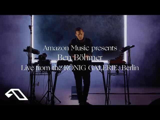 Amazon Music presents Ben Böhmer Live from the König Galerie, Berlin