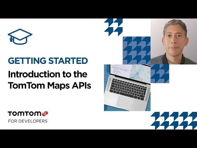 Introduction to TomTom's Maps APIs