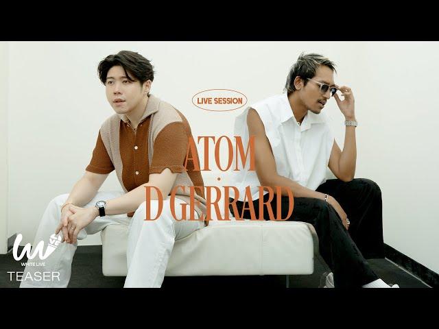 White Live EP.15 - Atom x D Gerrard  [TEASER]