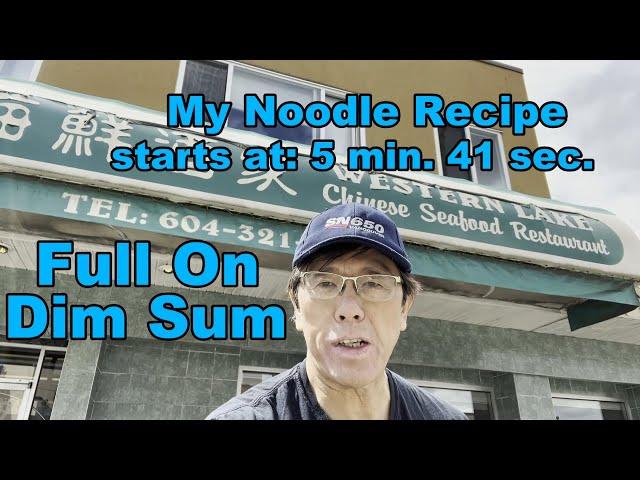 Best Chinese Food North America  (Western Lake Restaurant Best Dim Sum) My Beef Noodle Recipe  干炒牛河