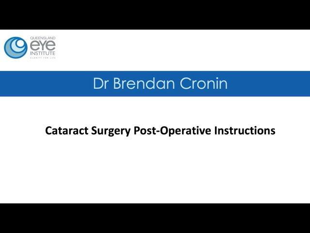 Post operative instructions for Cataract Surgery with Dr Brendan Cronin