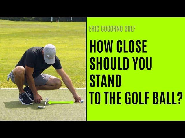 GOLF: How Close Should You Stand To The Golf Ball