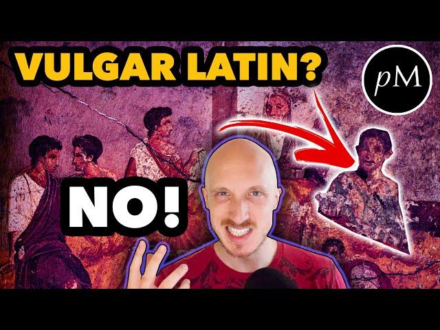 Why “Vulgar Latin” isn’t used by linguists anymore