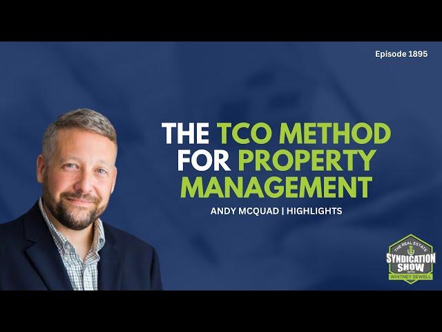 The TCO Method For Property Management | Highlights Andy McQuade