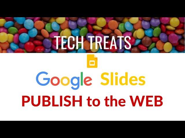 GOOGLE SLIDES - Publish to the Web