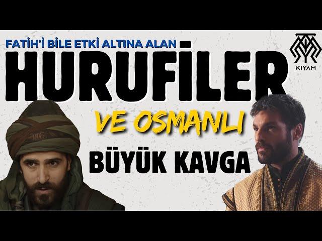 Who are the Hurufis we see in the Fatih Series? Did Fatih really fall into Hurufism for a Period?