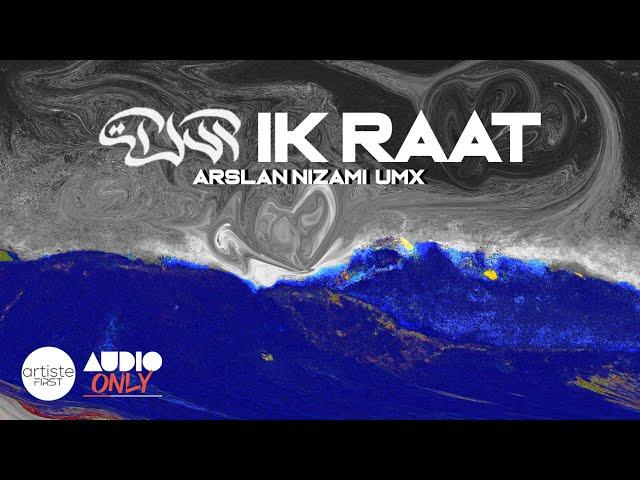 IK Raat Official Music video I Arslan Nizami I UMX | Artiste First