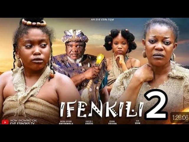 IFENKILI Part 2 - EVE ESIN, UGEZU J UGEZU, MUNA VIVIAN, UGONWANYI ONEBUNNE