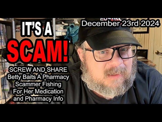 IT'S A SCAM! SCREW & SHARE! Betty Baits  Pharmacy Scammer Fishing For Medication and Pharmacy Info