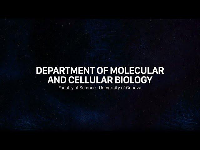 Department of Molecular and Cellular Biology (UNIGE)