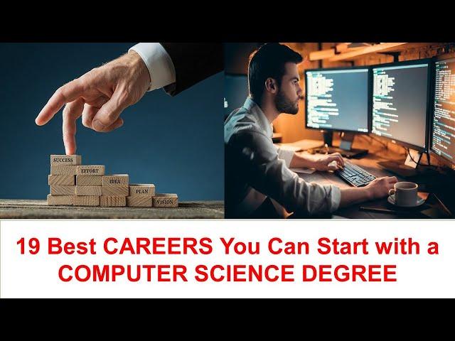 19 Best CAREERS You Can Start with a COMPUTER SCIENCE DEGREE AND COMPUTER SCIENCE ENGINEERING