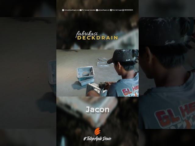 PROSES PRODUKSI DECKDRAIN JAKON 2023 ● HASIL KARYA & KEMITRAAN PSL UNTUK INDONESIA  ● PART 1