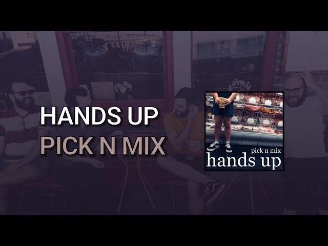 Hands Up - Pick N Mix (Mix & Master by Alex Jeffries Producer)