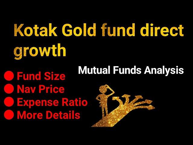 Kotak Gold fund direct growth || kotak gold fund direct growth || kotak gold fund