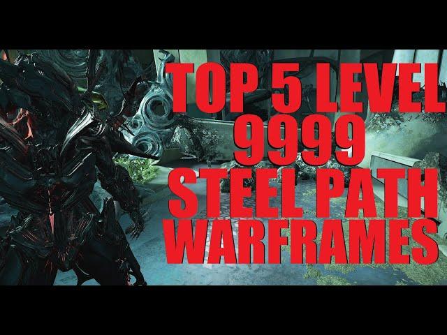 [WARFRAME] TOP 5 Steel Path Level 9999 Warframes (With Builds) | Tennocon 2024