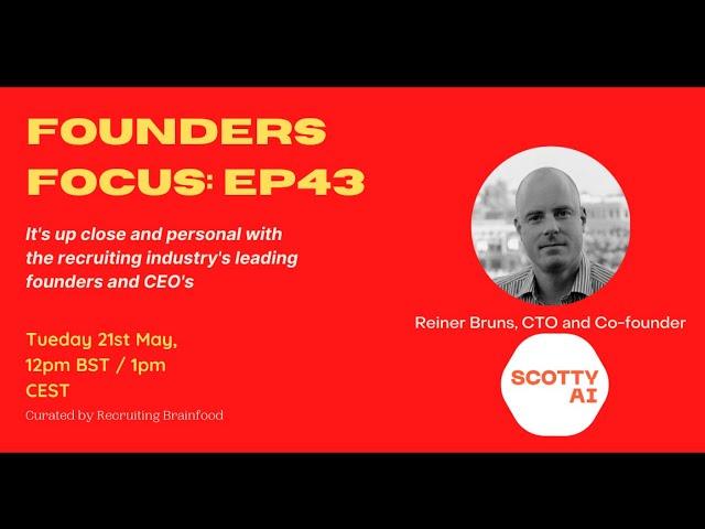 Founders Focus - Ep43 - Reiner Bruns, CTO, Scotty AI