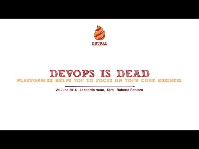 DrupalDevDays - DevOps is dead - Intro