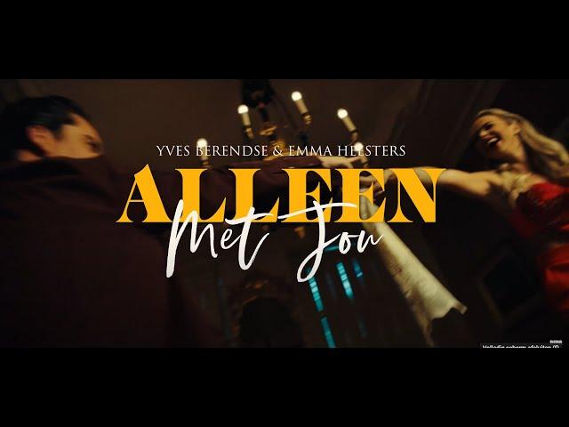 Yves Berendse & Emma Heesters - Alleen Met Jou (Officiële Video)