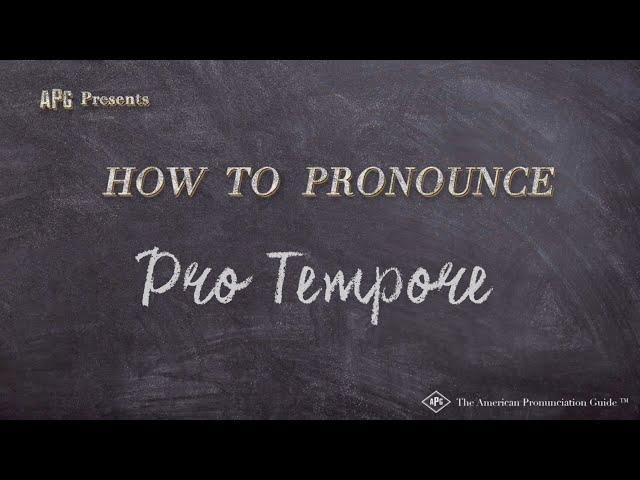 How to Pronounce Pro Tempore (Real Life Examples!)