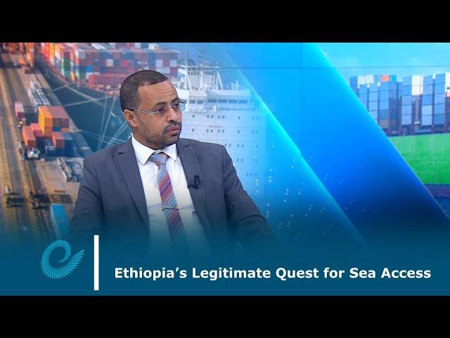 Ethiopia’s Legitimate Quest for Sea Access