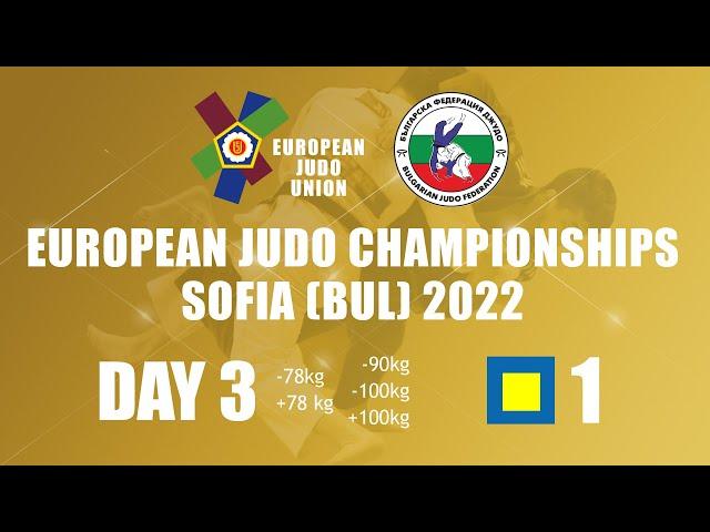 Day 3 - Tatami 1 - European Judo Championships Sofia 2022