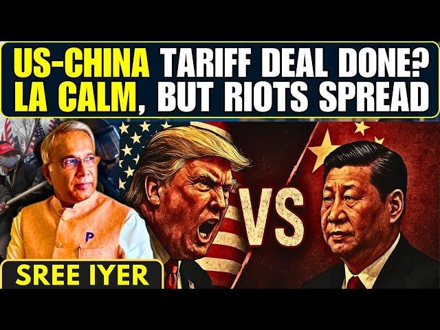 US-China Tariff deal? • Los Angeles calm, but riots spread • Iran threatens US bases in Middle East?