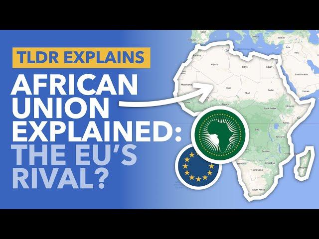 The African Union Explained: Is Africa's 55 Member Union the 'European Union' of Africa? - TLDR News