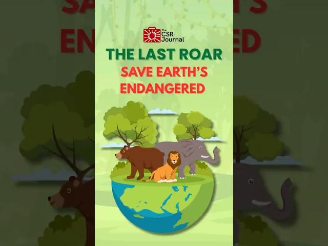 The Last Roar- Save Earths Endangered