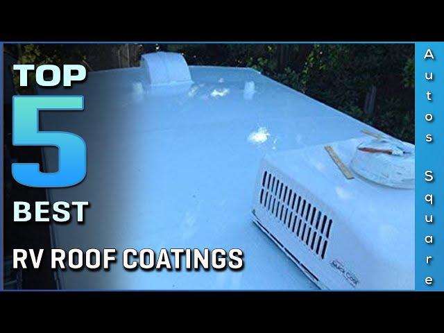 Top 5 Best RV Roof Coatings Review in 2024