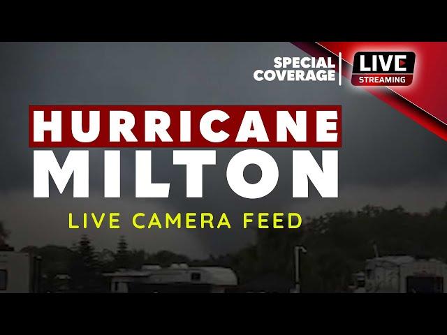 HURRICANE MILTON: Live Camera Feeds