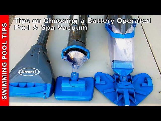 Battery Operated Pool & Spa Vacuums: Tips on Choosing the Right Vacuum