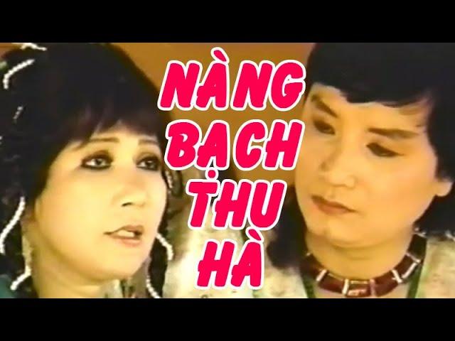 Tuồng cổ | NÀNG BẠCH THU HÀ (Minh Vương, Thanh Kim Huệ, Minh Cảnh) hồ quảng | Cải Lương Tôi Yêu