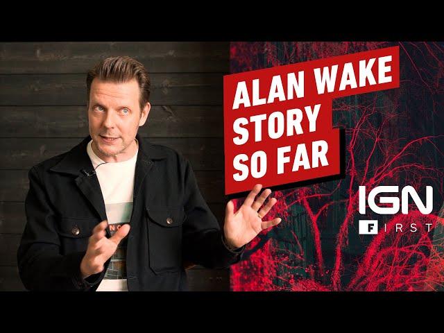 Sam Lake Explains The Alan Wake Story So Far - IGN First