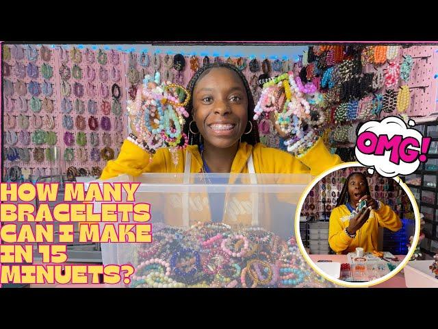 HOW MANY BRACELETS CAN I MAKE IN 15 MINUTES?(TUNE IN & FIND OUT 